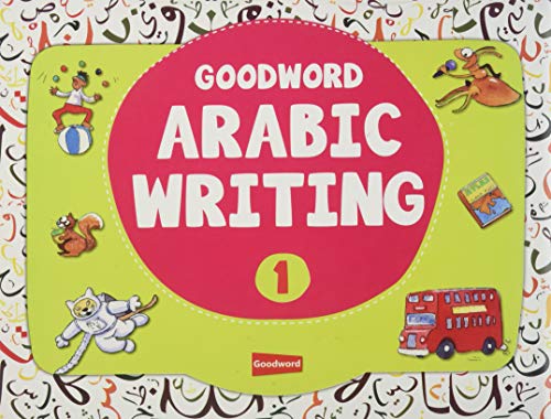 Goodword Arabic Writing Book 1 by Mohammad Imran Erfani