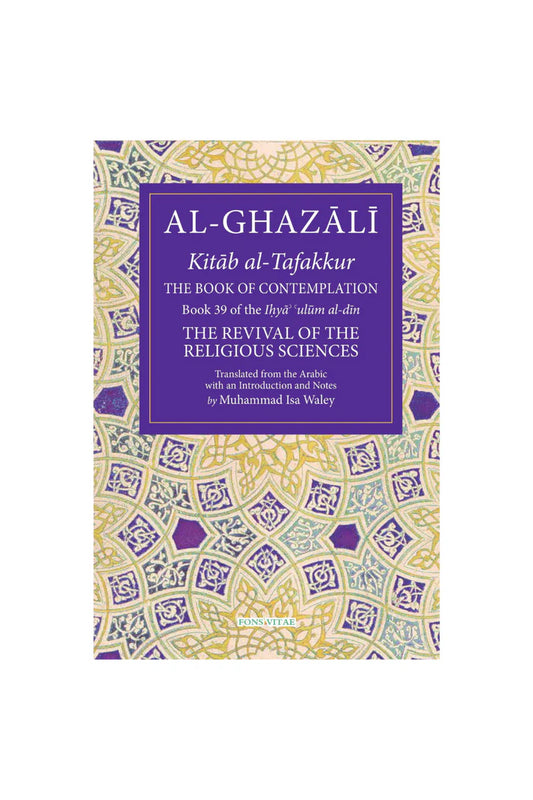 Al-Ghazali: The Book of Contemplation Kitab al-Tafakkur